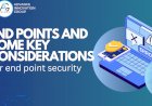 End points and some key considerations for end point security