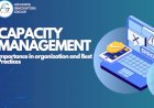 Capacity Management: Importance in organization and Best Practices
