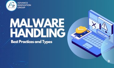 Malware Handling: Best Practices and Types