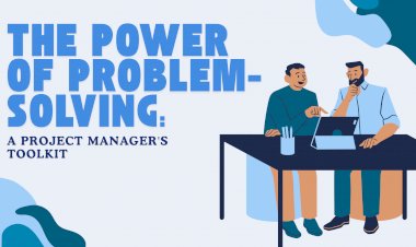 The Power of Problem-Solving: A Project Manager's Toolkit