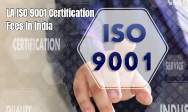 LA ISO 9001 Fees in India, What You Need to Know In 2025