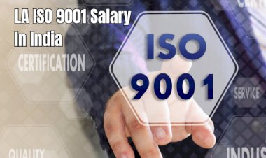 ISO 9001 Lead Auditor Salaries in India | LA ISO 9001 Salary India