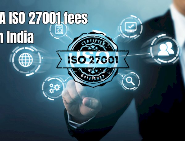 ISO 27001 Lead Auditor Fees in India – 2025 Guide