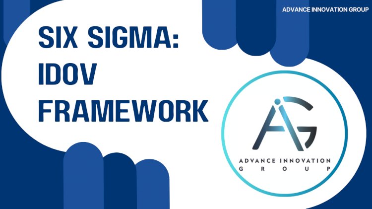 The IDOV Framework of Six Sigma